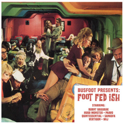 Busfoot - FOOT FED ISH