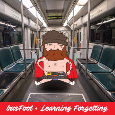 Busfoot - Learning Forgetting